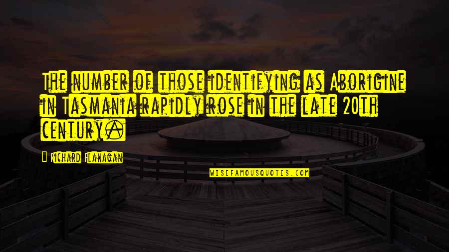 Scientologists And Cancer Quotes By Richard Flanagan: The number of those identifying as Aborigine in Scientologists And Cancer Quotes By Richard Flanagan: The number of those identifying as Aborigine in