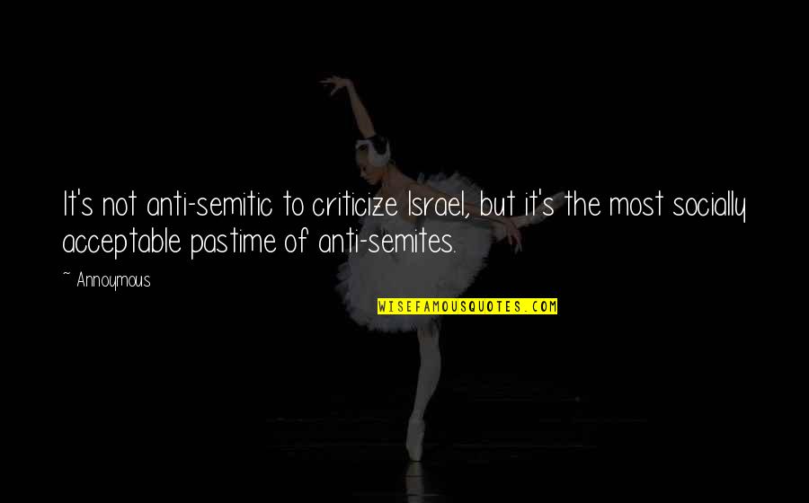 Scieszka Books Quotes By Annoymous: It's not anti-semitic to criticize Israel, but it's Scieszka Books Quotes By Annoymous: It's not anti-semitic to criticize Israel, but it's