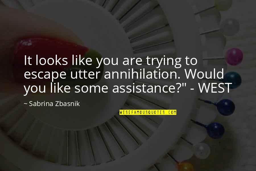 Scifi Quotes By Sabrina Zbasnik: It looks like you are trying to escape