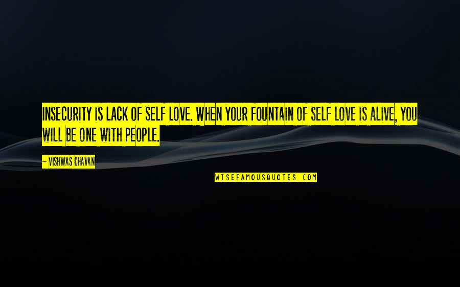 Sciglio Sicily Quotes By Vishwas Chavan: Insecurity is lack of self love. When your Sciglio Sicily Quotes By Vishwas Chavan: Insecurity is lack of self love. When your