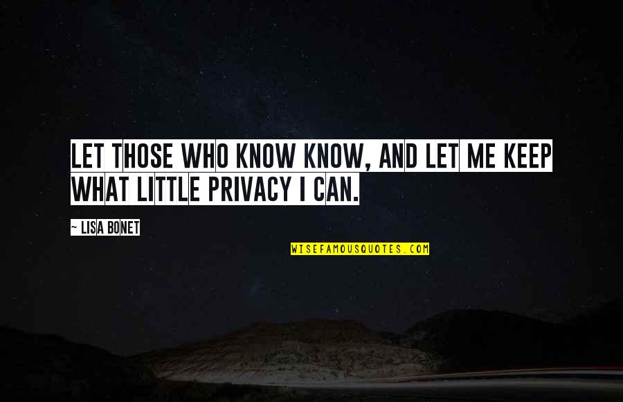 Scileppi Law Quotes By Lisa Bonet: Let those who know know, and let me
