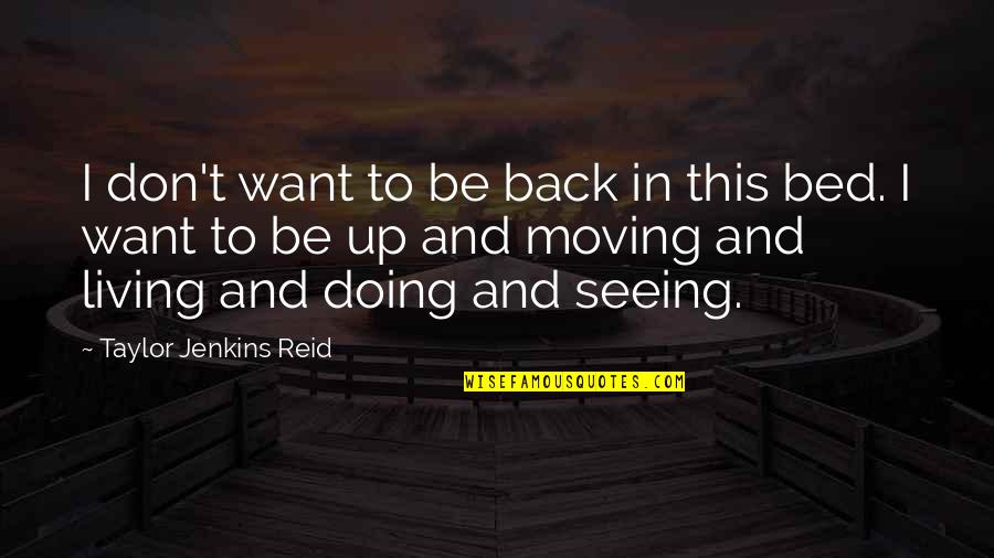 Scimitar Sword Quotes By Taylor Jenkins Reid: I don't want to be back in this Scimitar Sword Quotes By Taylor Jenkins Reid: I don't want to be back in this