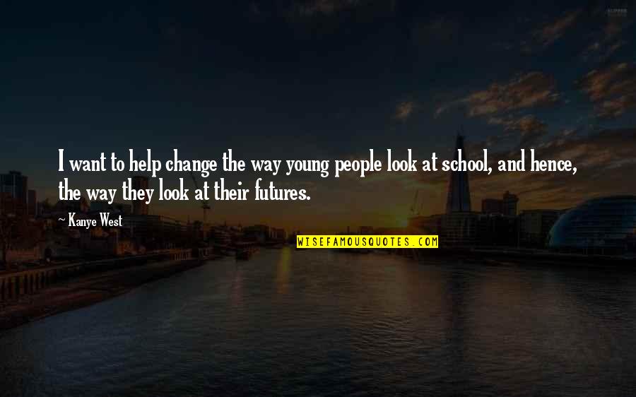 Scimpanze Quotes By Kanye West: I want to help change the way young Scimpanze Quotes By Kanye West: I want to help change the way young