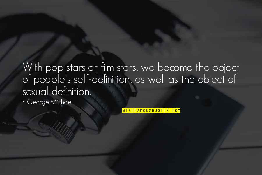 Scintillant Quotes By George Michael: With pop stars or film stars, we become