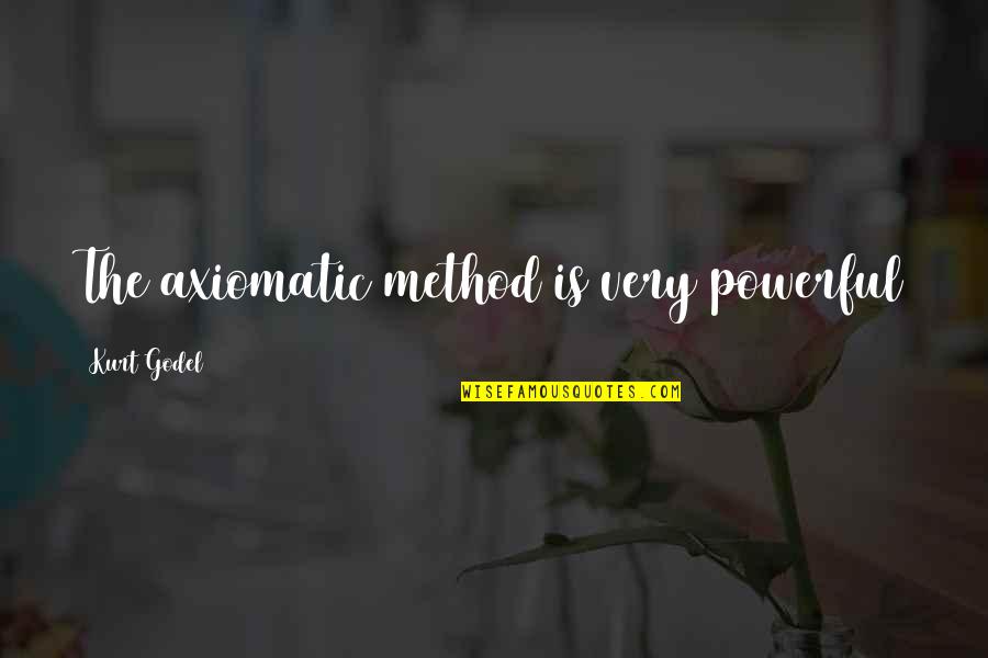 Scissored Quotes By Kurt Godel: The axiomatic method is very powerful Scissored Quotes By Kurt Godel: The axiomatic method is very powerful