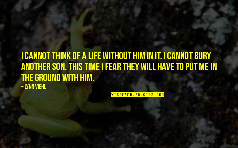 Scivolone Quotes By Lynn Viehl: I cannot think of a life without him Scivolone Quotes By Lynn Viehl: I cannot think of a life without him