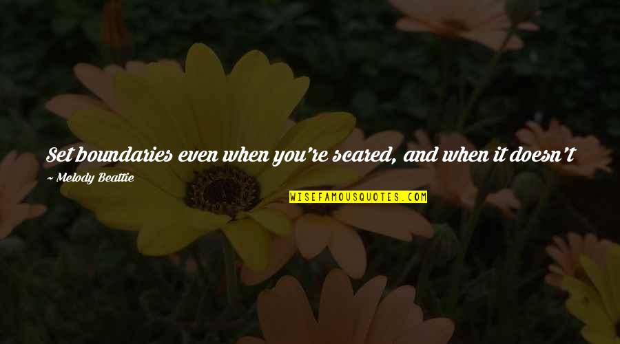 Sclera Quotes By Melody Beattie: Set boundaries even when you're scared, and when