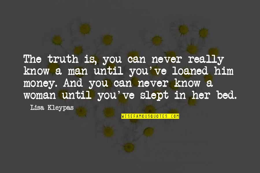 Scocciare Quotes By Lisa Kleypas: The truth is, you can never really know Scocciare Quotes By Lisa Kleypas: The truth is, you can never really know
