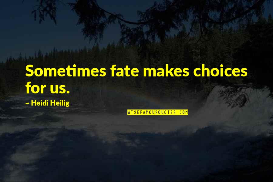 Scodelario At The 2014 Quotes By Heidi Heilig: Sometimes fate makes choices for us.