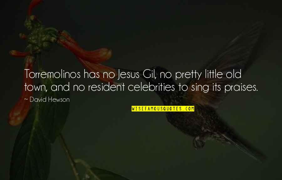Scofidio Ricardo Quotes By David Hewson: Torremolinos has no Jesus Gil, no pretty little