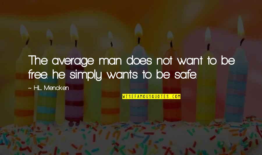 Scofidio Ricardo Quotes By H.L. Mencken: The average man does not want to be