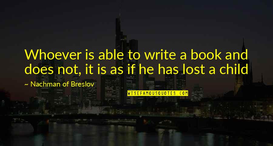 Scoia'tael Quotes By Nachman Of Breslov: Whoever is able to write a book and