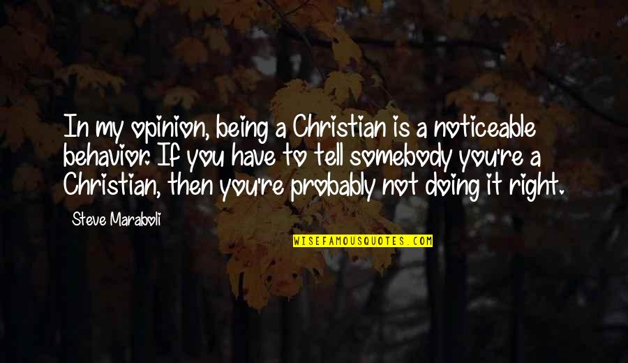Sconces Quotes By Steve Maraboli: In my opinion, being a Christian is a Sconces Quotes By Steve Maraboli: In my opinion, being a Christian is a