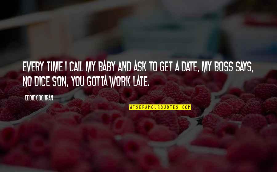 Sconfitta Sinonimo Quotes By Eddie Cochran: Every time I call my baby and ask Sconfitta Sinonimo Quotes By Eddie Cochran: Every time I call my baby and ask