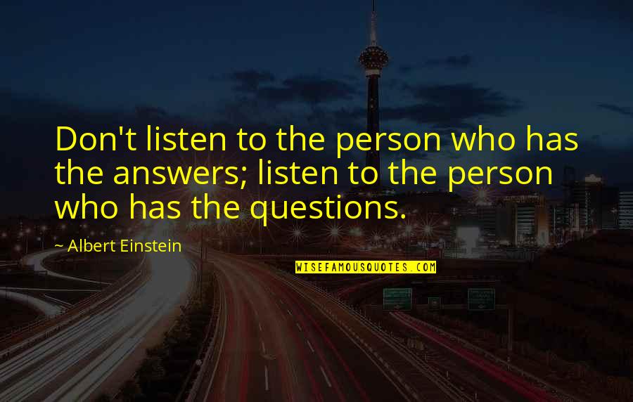 Sconser Quotes By Albert Einstein: Don't listen to the person who has the