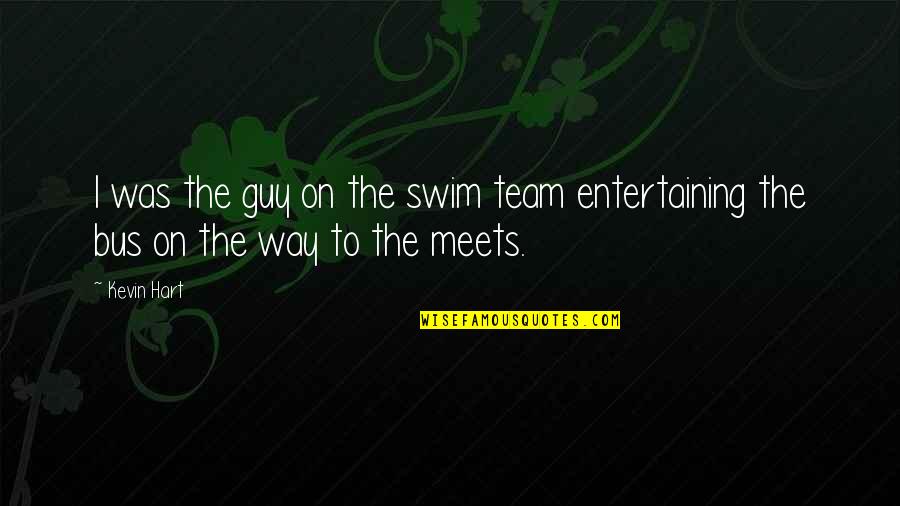 Scontato In English Quotes By Kevin Hart: I was the guy on the swim team