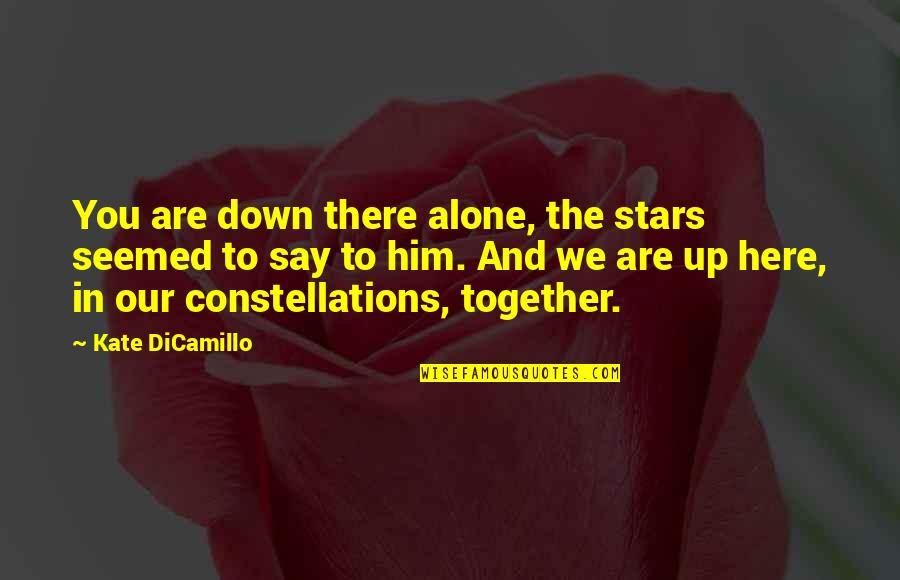 Scooby Doo Inspirational Quotes By Kate DiCamillo: You are down there alone, the stars seemed Scooby Doo Inspirational Quotes By Kate DiCamillo: You are down there alone, the stars seemed