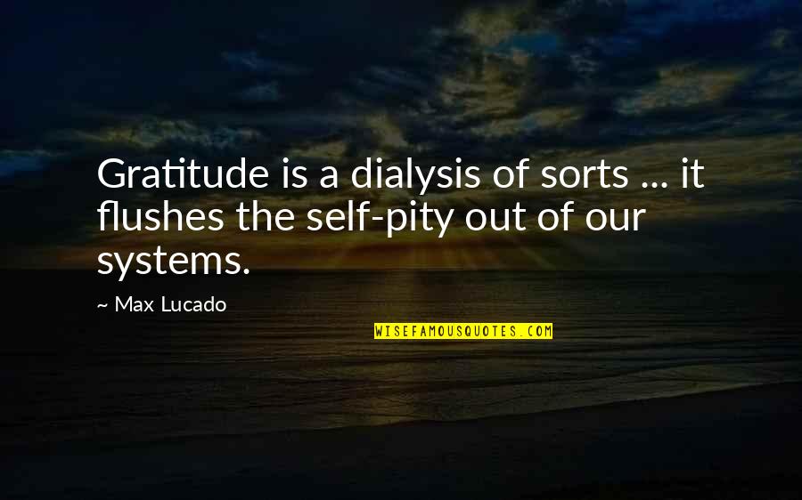 Scooby Doo Most Famous Quotes By Max Lucado: Gratitude is a dialysis of sorts ... it