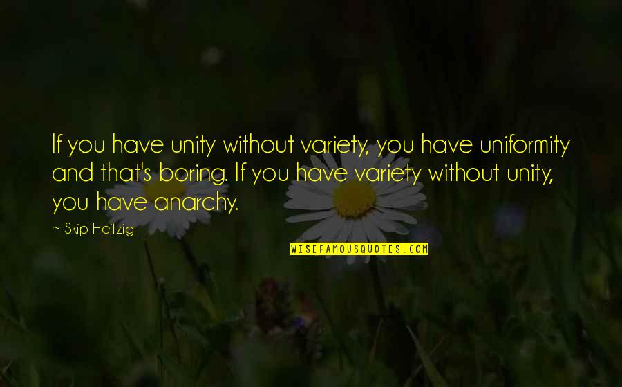 Scooby Doo Mystery Incorporated Fred Quotes By Skip Heitzig: If you have unity without variety, you have