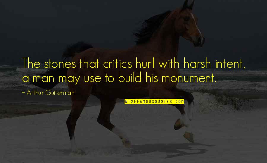 Scoopwhoop Travel Quotes By Arthur Guiterman: The stones that critics hurl with harsh intent, Scoopwhoop Travel Quotes By Arthur Guiterman: The stones that critics hurl with harsh intent,