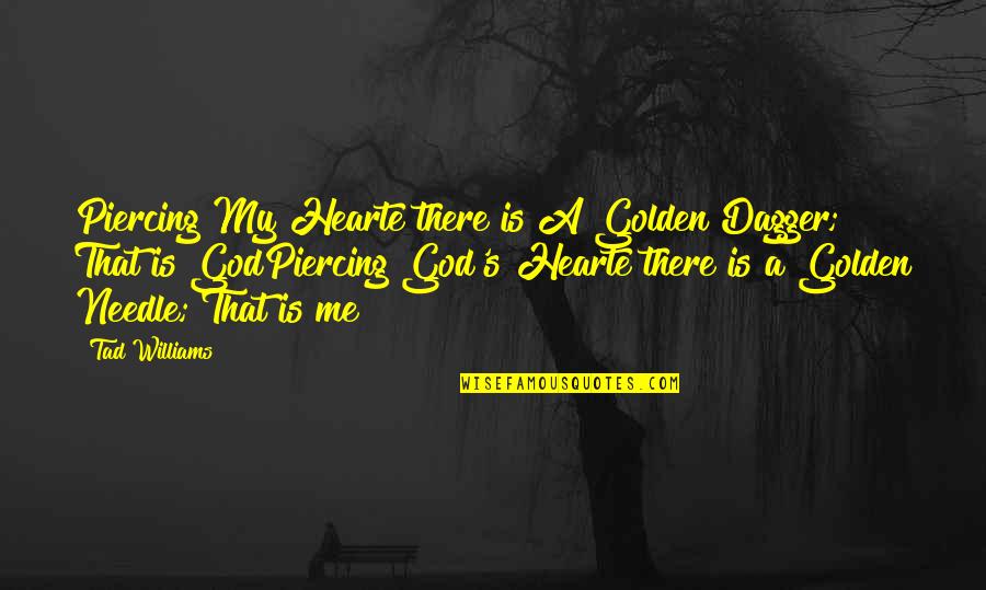 Scopolamine In Horses Quotes By Tad Williams: Piercing My Hearte there is A Golden Dagger; Scopolamine In Horses Quotes By Tad Williams: Piercing My Hearte there is A Golden Dagger;