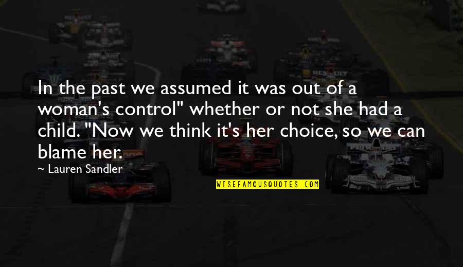 Scoppa Diver Quotes By Lauren Sandler: In the past we assumed it was out Scoppa Diver Quotes By Lauren Sandler: In the past we assumed it was out
