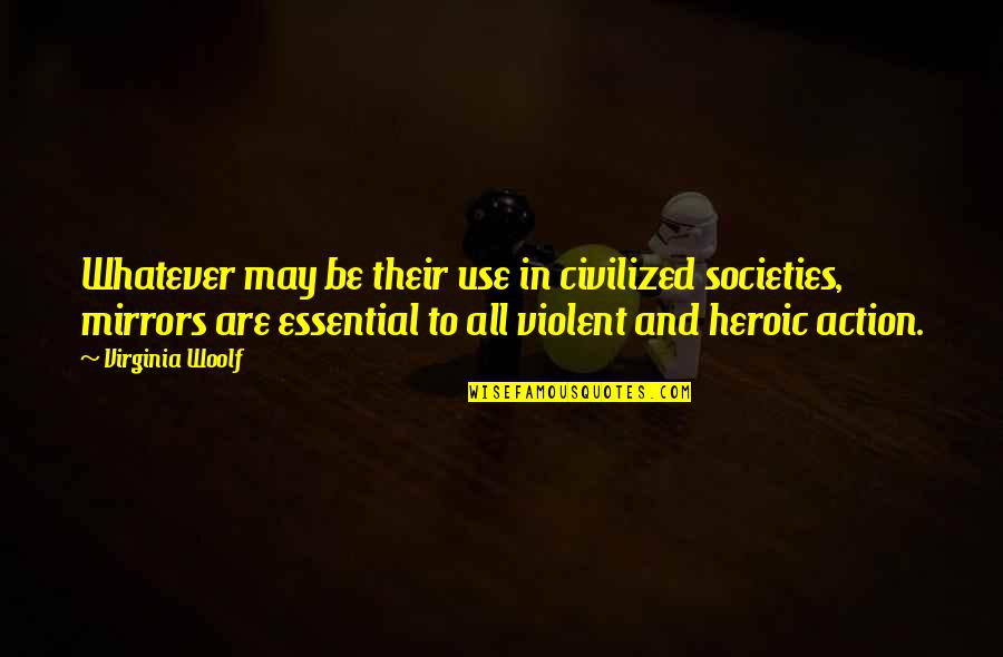 Scoppa Diver Quotes By Virginia Woolf: Whatever may be their use in civilized societies, Scoppa Diver Quotes By Virginia Woolf: Whatever may be their use in civilized societies,