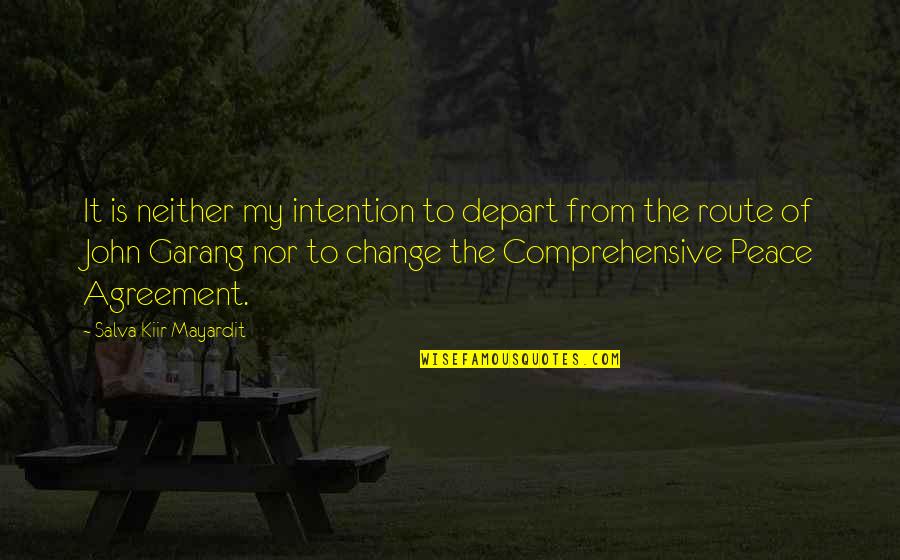 Scoppettone Building Quotes By Salva Kiir Mayardit: It is neither my intention to depart from Scoppettone Building Quotes By Salva Kiir Mayardit: It is neither my intention to depart from