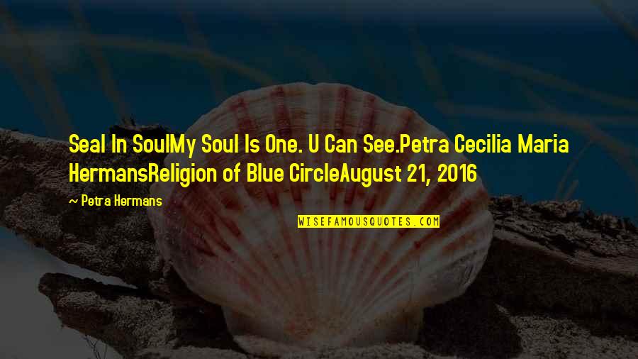 Scoraggiare In Inglese Quotes By Petra Hermans: Seal In SoulMy Soul Is One. U Can