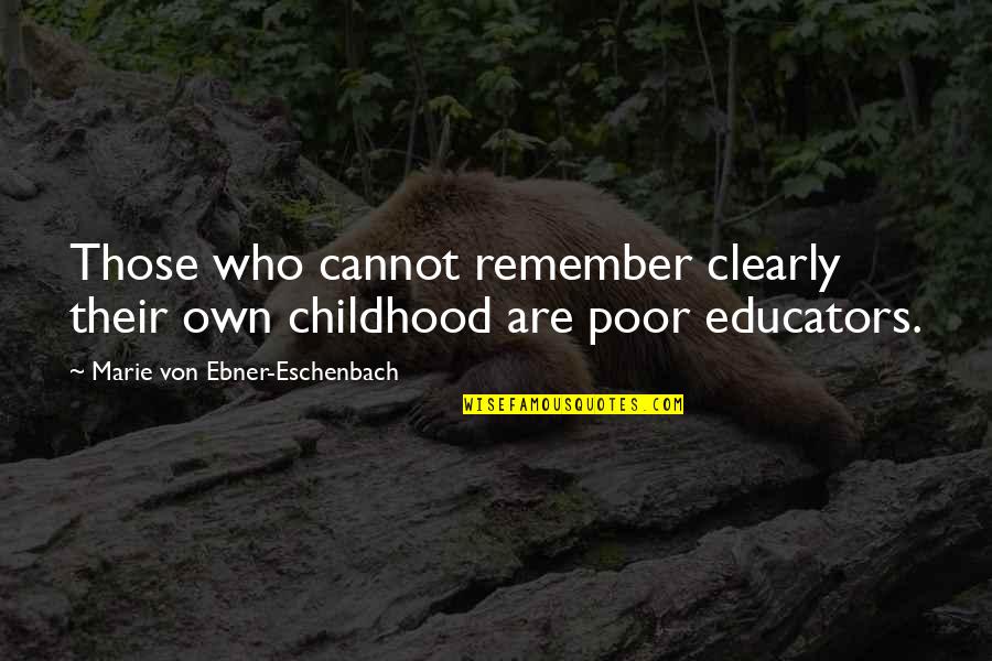 Scorch Trials Movie Quotes By Marie Von Ebner-Eschenbach: Those who cannot remember clearly their own childhood Scorch Trials Movie Quotes By Marie Von Ebner-Eschenbach: Those who cannot remember clearly their own childhood