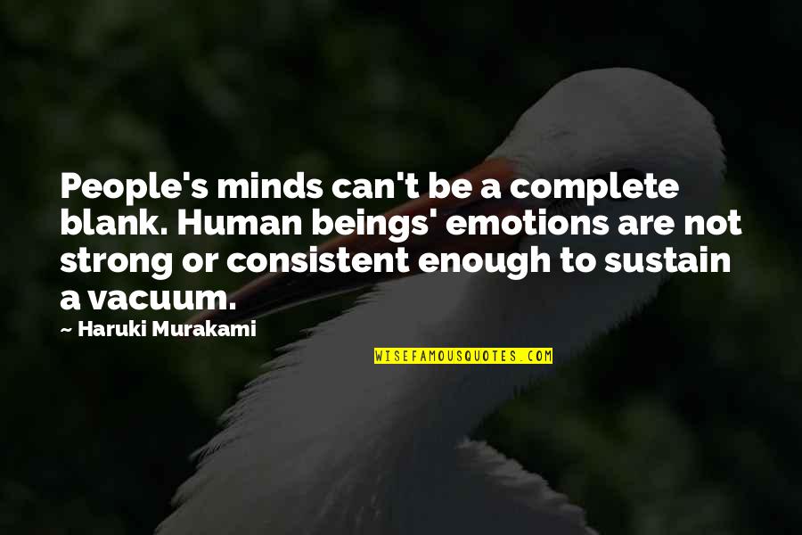 Scorebook Live Quotes By Haruki Murakami: People's minds can't be a complete blank. Human Scorebook Live Quotes By Haruki Murakami: People's minds can't be a complete blank. Human