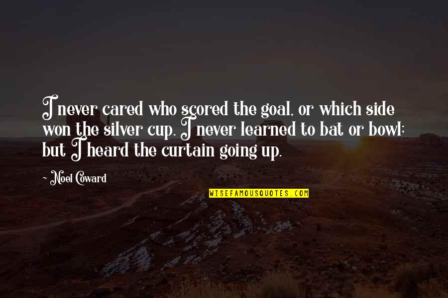 Scored Quotes By Noel Coward: I never cared who scored the goal, or
