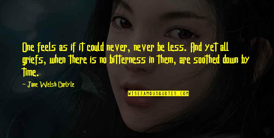 Scornavacca South Quotes By Jane Welsh Carlyle: One feels as if it could never, never Scornavacca South Quotes By Jane Welsh Carlyle: One feels as if it could never, never