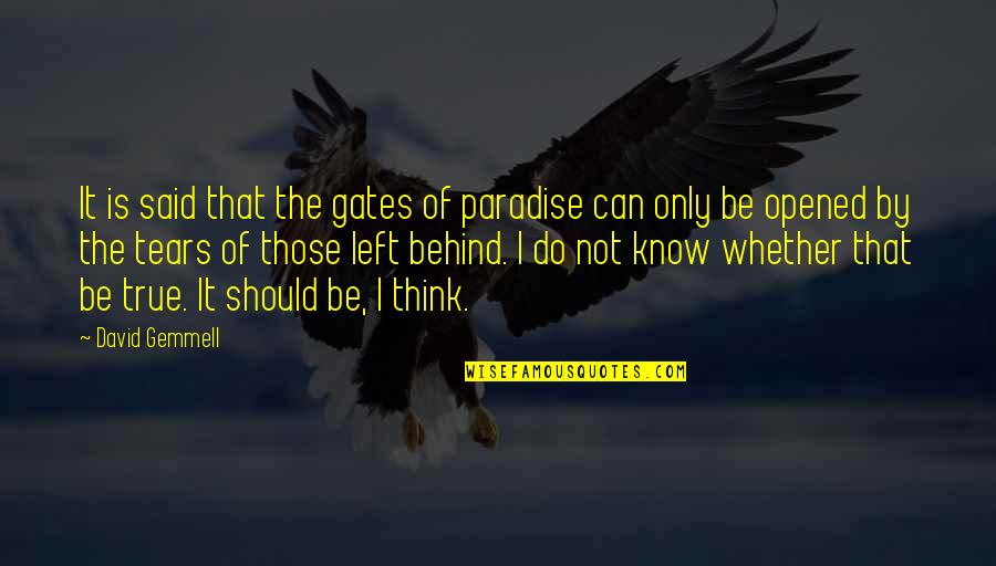 Scorning The Shame Quotes By David Gemmell: It is said that the gates of paradise
