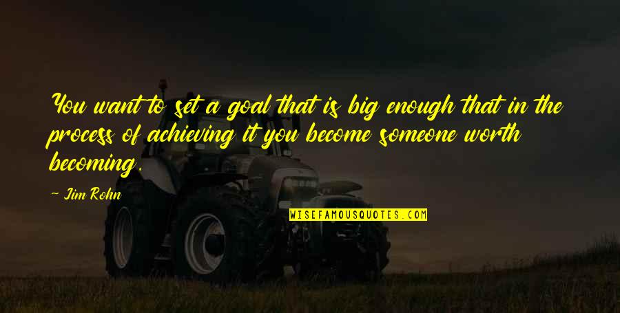 Scorpio Freaky Quotes By Jim Rohn: You want to set a goal that is