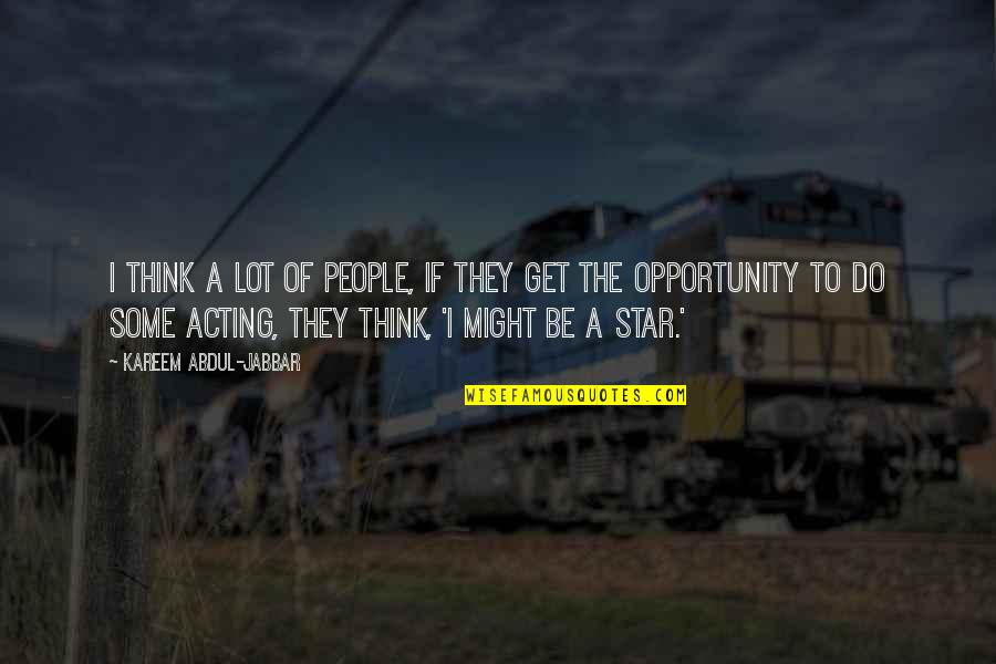 Scorpio Freaky Quotes By Kareem Abdul-Jabbar: I think a lot of people, if they Scorpio Freaky Quotes By Kareem Abdul-Jabbar: I think a lot of people, if they