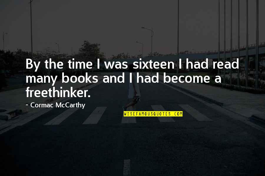 Scorpio Tankers Quotes By Cormac McCarthy: By the time I was sixteen I had