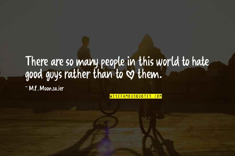 Scorpios And Wealth Quotes By M.F. Moonzajer: There are so many people in this world