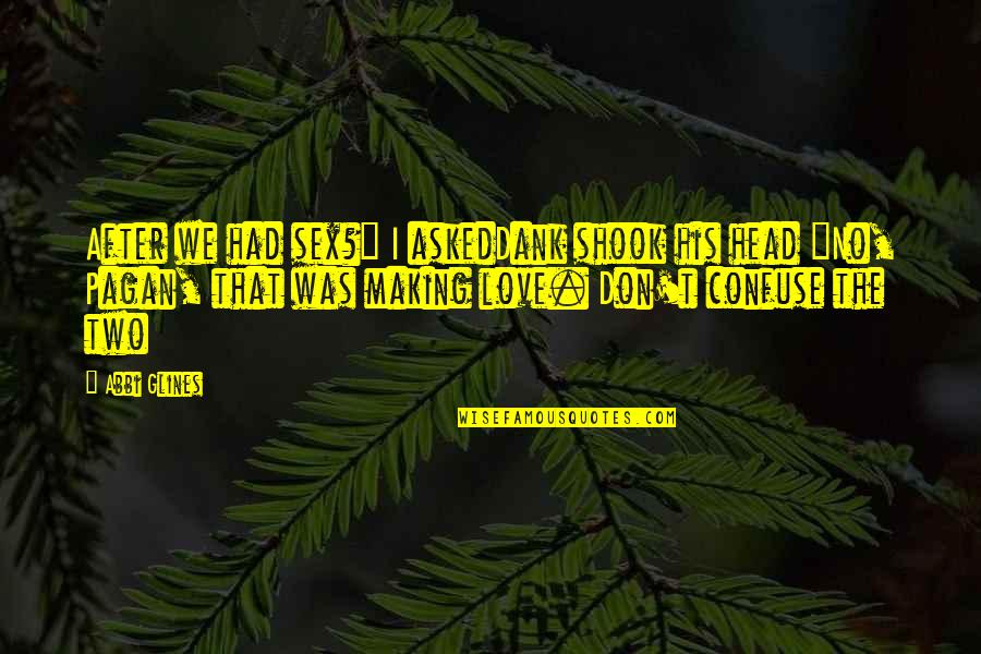 Scorrano Meteo Quotes By Abbi Glines: After we had sex?" I askedDank shook his Scorrano Meteo Quotes By Abbi Glines: After we had sex?" I askedDank shook his