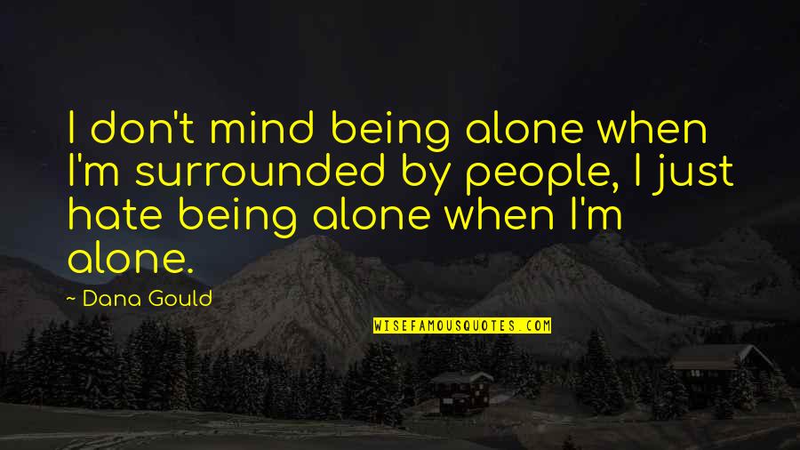 Scorseses New Movie Quotes By Dana Gould: I don't mind being alone when I'm surrounded Scorseses New Movie Quotes By Dana Gould: I don't mind being alone when I'm surrounded