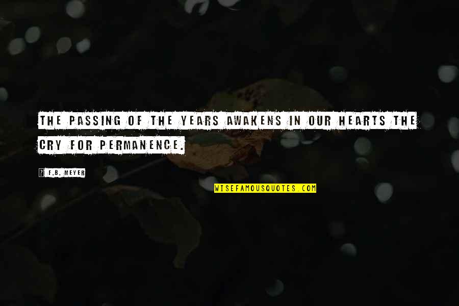 Scosta Quotes By F.B. Meyer: The passing of the years awakens in our