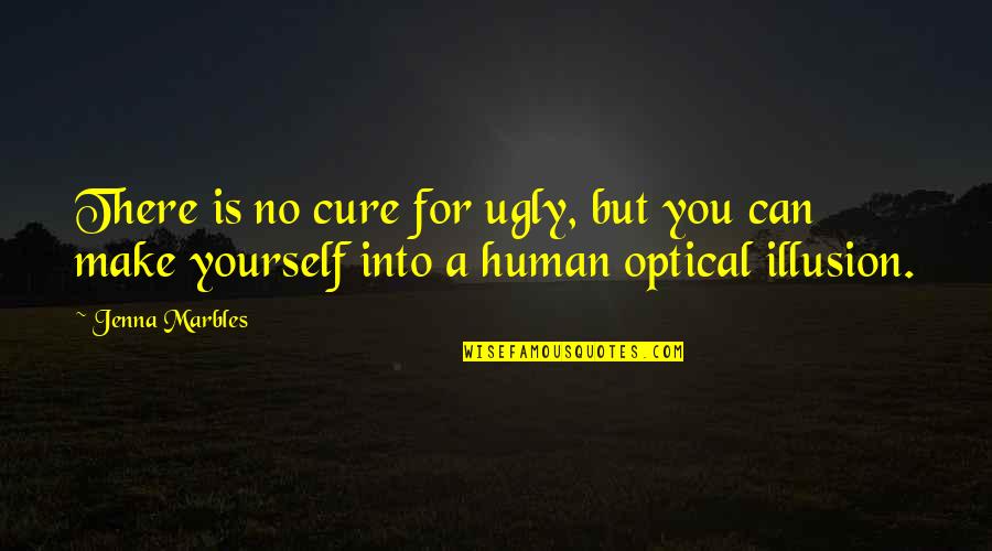 Scotchy Dog Quotes By Jenna Marbles: There is no cure for ugly, but you