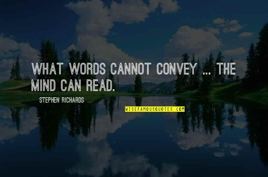 Scothern Nursery Quotes By Stephen Richards: What words cannot convey ... the mind can