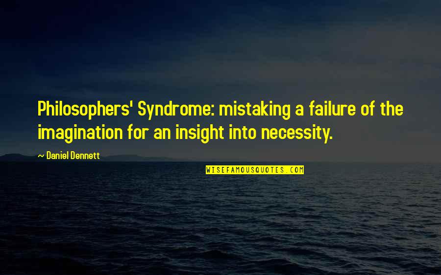 Scotia Banking Online Quotes By Daniel Dennett: Philosophers' Syndrome: mistaking a failure of the imagination