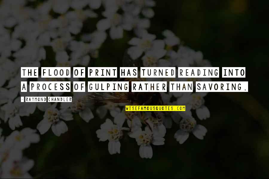 Scotland And Covid Quotes By Raymond Chandler: The flood of print has turned reading into Scotland And Covid Quotes By Raymond Chandler: The flood of print has turned reading into