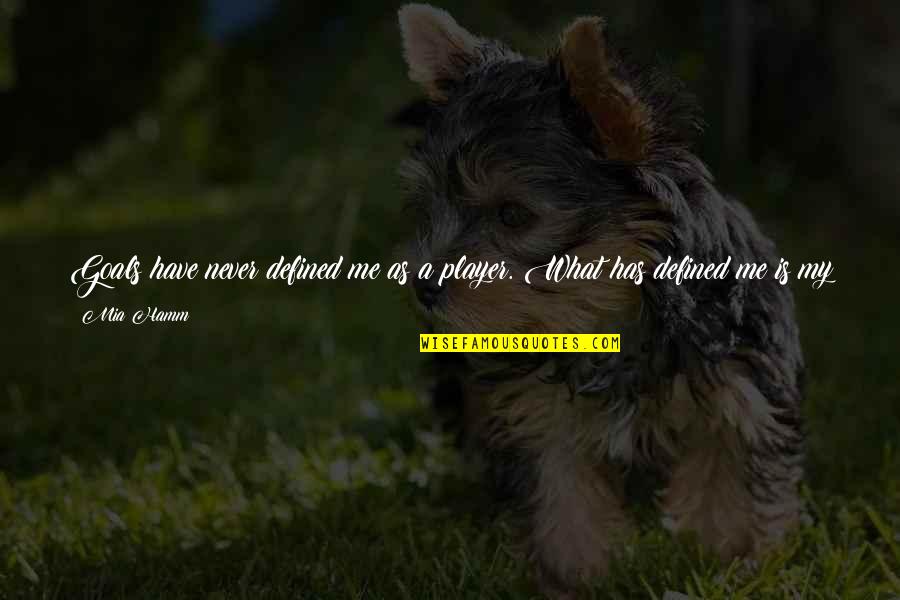 Scotland Travel Quotes By Mia Hamm: Goals have never defined me as a player. Scotland Travel Quotes By Mia Hamm: Goals have never defined me as a player.