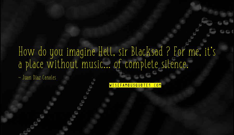Scotsmans Coins Quotes By Juan Diaz Canales: How do you imagine Hell, sir Blacksad ? Scotsmans Coins Quotes By Juan Diaz Canales: How do you imagine Hell, sir Blacksad ?