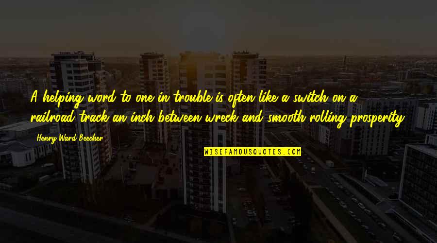 Scott Arfield Quotes By Henry Ward Beecher: A helping word to one in trouble is