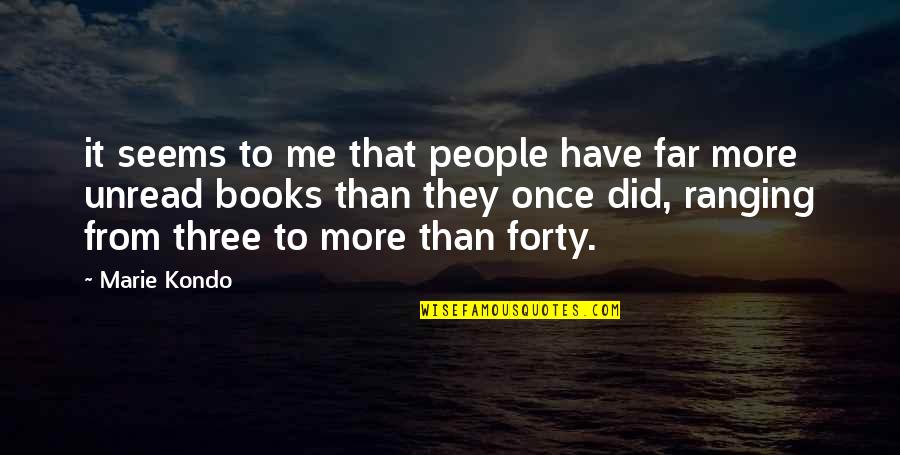 Scott Dikkers Quotes By Marie Kondo: it seems to me that people have far Scott Dikkers Quotes By Marie Kondo: it seems to me that people have far