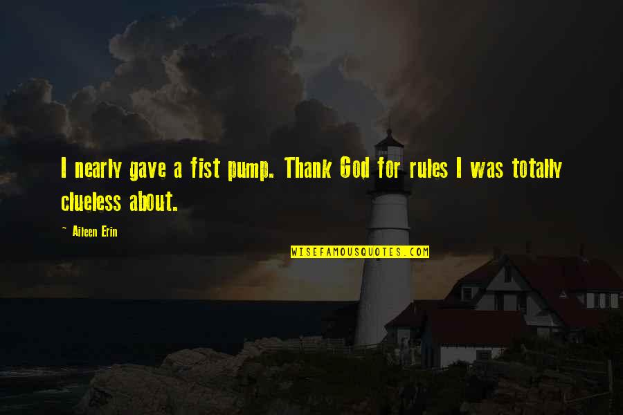 Scott Hatteberg Quotes By Aileen Erin: I nearly gave a fist pump. Thank God